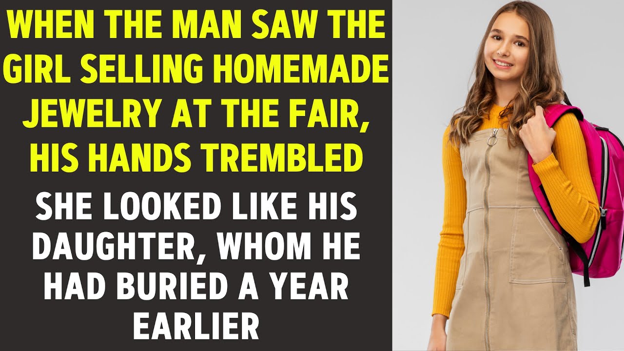 When the man saw the girl selling homemade jewelry at the fair, his hands trembled -sad love story