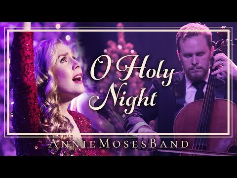 O Holy Night - The Annie Moses Band (Official Music Video)