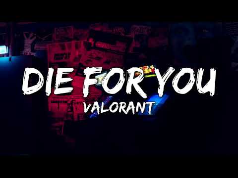 VALORANT - Die For You (ft.Grabbitz) (Lyrics) (VALORANT Champions 2021)