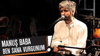 Manuş Baba - Ben Sana Vurgunum (B!P AKUSTİK)