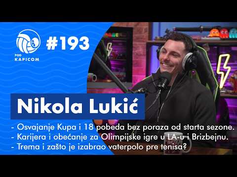 Pod kapicom #193 - Nikola Lukić: Život i karijera vaterpoliste Novog Beograda