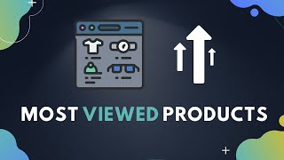 Most Viewed Products | Detect And Boost Your Most Viewed Products Performance
