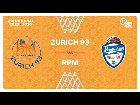 U18 Men National｜Day 7: ZURICH 93 vs. RPM