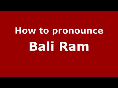How to Pronounce Bali Ram - PronounceNames.com