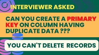 Create Primary Key On Column With Duplicate Values (Oracle SQL PL SQL Tricky Interview Questions)