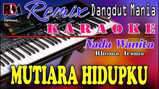 Download lagu Mutiara Hidupku - Karaoke (Nada Wanita) Rhoma Irama Dj Mix Dut Orgen Tunggal mp3 Download lagu Mutiara Hidupku - Karaoke (Nada Wanita) Rhoma Irama Dj Mix Dut Orgen Tunggal mp3