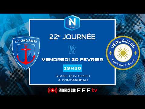 J22 I US Concarneau vs FC Versailles en replay I National FFF 2025-2026