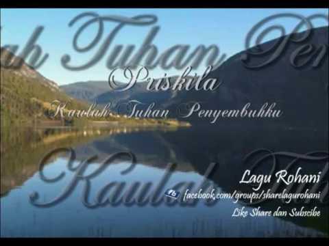 Kaulah Tuhan Penyembuhku - Priskila