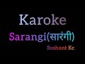 SARANGI(सारंगी) - Karoke /Lyrics - Sushant Kc / Nepali Karoke Song #udi udi man bhagcha kina