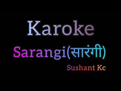 SARANGI(सारंगी) - Karoke /Lyrics - Sushant Kc / Nepali Karoke Song 