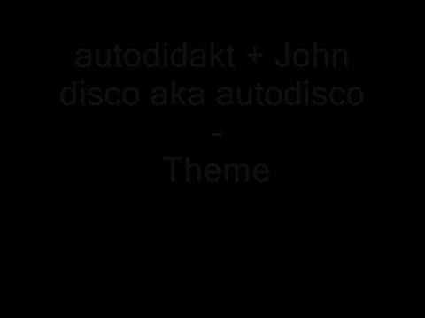 autodidakt & john disco aka autodisco - theme