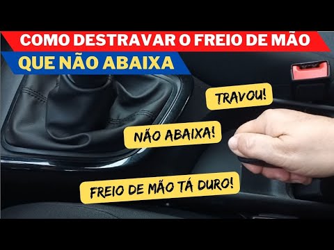 Como DESTRAVAR o FREIO DE MÃO que não abaixa!