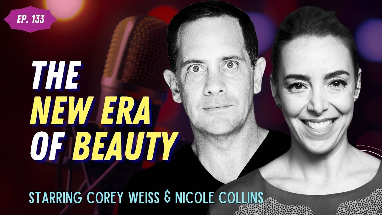 The New Era of Beauty with Corey Weiss & Nicole Collins