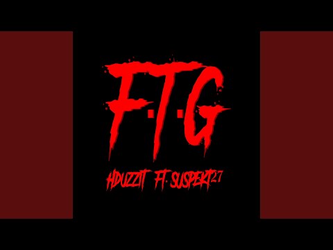 F.T.G (feat. Suspekt27)