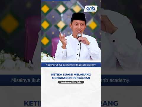 SUAMI MELARANG ISTRI MENGHADIRI PENGAJIAN? - Ustadz Ammi Nur Baits, BA. حفظه الله