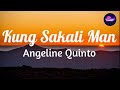 Angeline Quinto - Kung Sakali Man (Lyrics)|Sedmusic