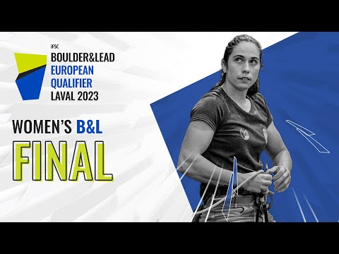 Women's Boulder & Lead final || Laval 2023