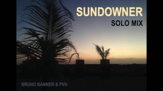 Bruno Banner & PVH - Sundowner Solo Mix