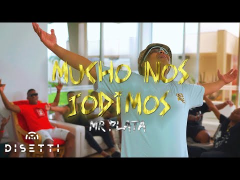 Mr. Plata - Mucho Nos Jodimos (Video Oficial)