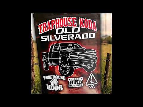 Old Silverado -TrapHouse Koda (Official Audio)