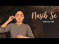 Nasib Se नसीब से The Most Soulful Lo Fi Love Song You Ll Hear Tonight Official Audio