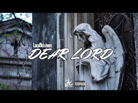 Loco9Sixteen - Dear Lord (Official Audio)