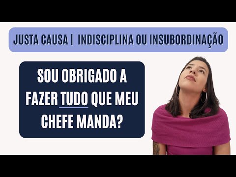 DEMISSÃO POR JUSTA CAUSA | INDISCIPLINA OU INSUBORDINAÇÃO | EMPREGADO REBELDE