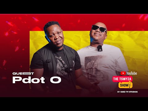 The Tswyza show- featuring Pdot0 ep 5