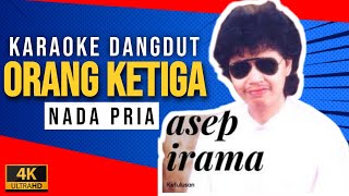 Download lagu ORANG KE TIGA - Karaoke Dangdut Asep Irama mp3