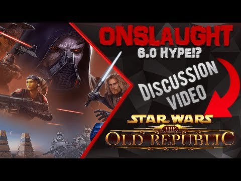 Onslaught, 6.0 Hype!? [SWTOR Discussion]