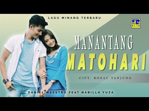 Daniel Maestro feat Nabila Yuza - MANANTANG MATOHARI [Official Music Video] Lagu Minang