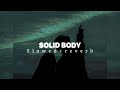 SOLID BODY (slowed+reverb)