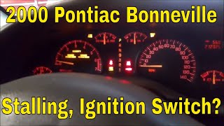 2000 Pontiac Bonneville, stalling, intermittent running rough, ignition switch?
