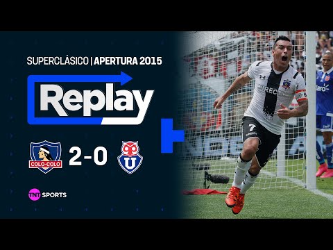 TNT Sports Replay Histórico | Colo Colo 2 - 0 U. de Chile | Apertura 2015