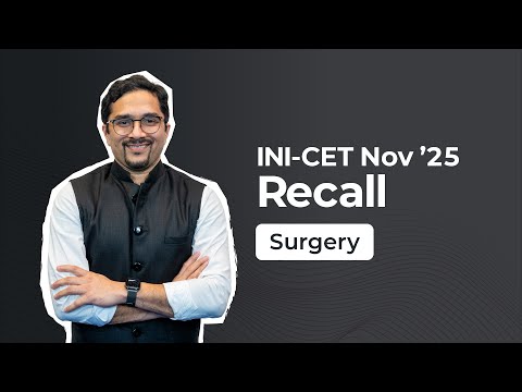 Exam Recall Series (INI-CET Nov '25) - Surgery