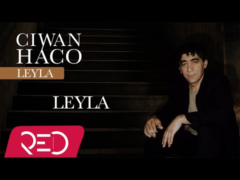Ciwan Haco - Leyla【Remastered】 (Official Audio)