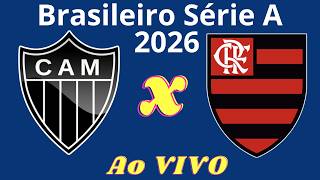 Ao Vivo | Atlético-MG x Flamengo - Campeonato Brasileiro Série A 2026