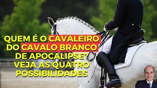 CAVALEIRO BRANCO DE APOCALIPSE: Quem ele é? Veja as quatro possibilidades