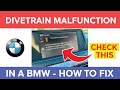 Drivetrain Malfunction BMW - (Drive Moderately, How to Fix)