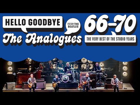 The Analogues perform 'Hello Goodbye: The Best of the Studio Years'