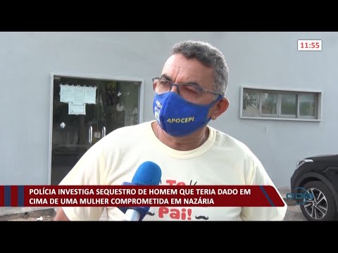 Polícia investiga sequestro de homem que flertou com mulher comprometida em Nazária 02 12 2020