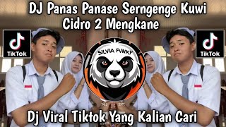 Download lagu DJ PANAS PANASE SERNGENGE KUWI - CIDRO 2 STYLE KONDANG CANDU MENGKANE VIRAL TIKTOK TERBARU 2026 mp3