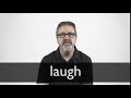 How to pronounce LAUGH in British English