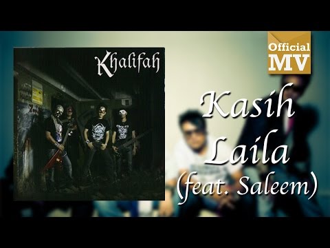 Khalifah ft. Saleem - Kasih Laila (Official Music Video)