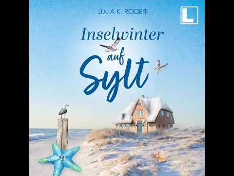 Julia K. Rodeit - Inselträume auf Sylt | Hörbuch Komplett