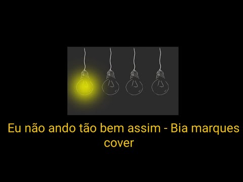 Eu não ando tão bem assim - Bia marques | Jul's cover