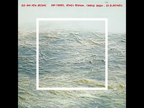 Don Cherry, Dewey Redman, Charlie Haden, Ed Blackwell - Old And New Dreams (Full Album - 1979)