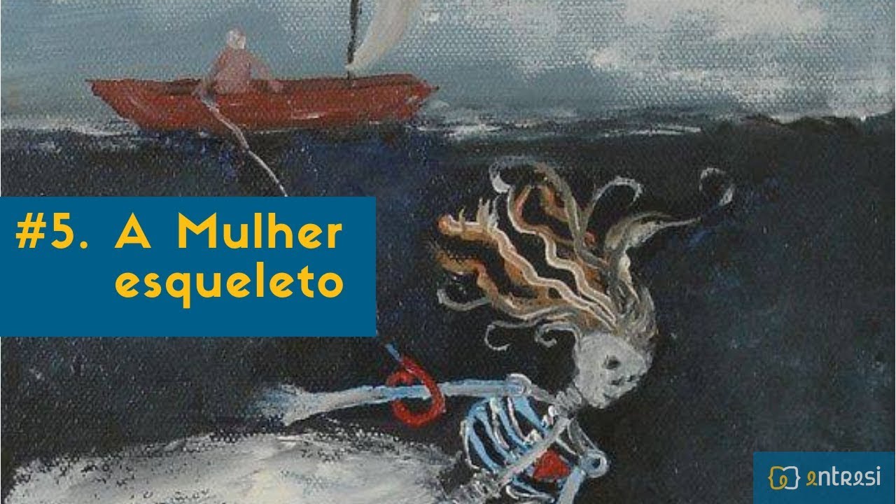 #5 A Mulher Esqueleto - Mulheres que correm com os lobos