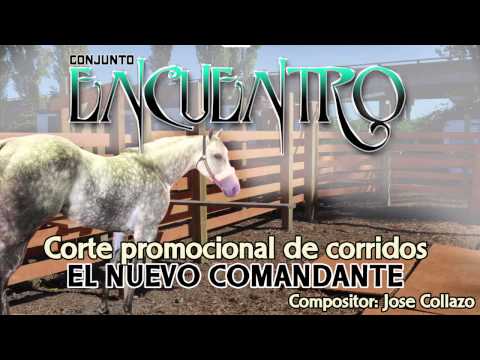 CONJUNTO ENCUENTRO (EL NUEVO COMANDANTE)