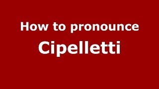 How to pronounce Cipelletti